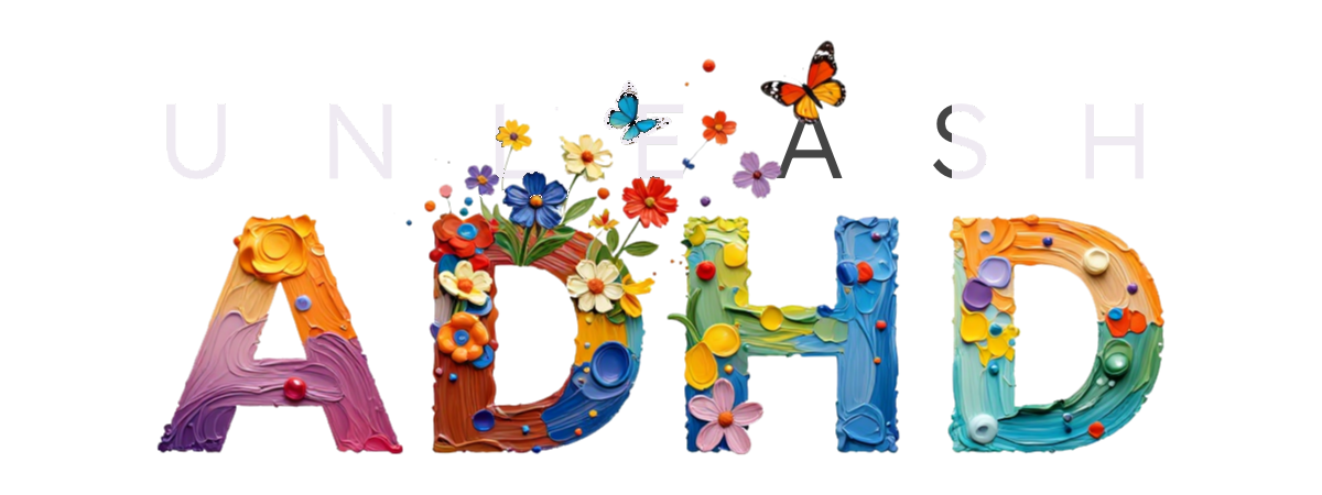 Unleash Your ADHD